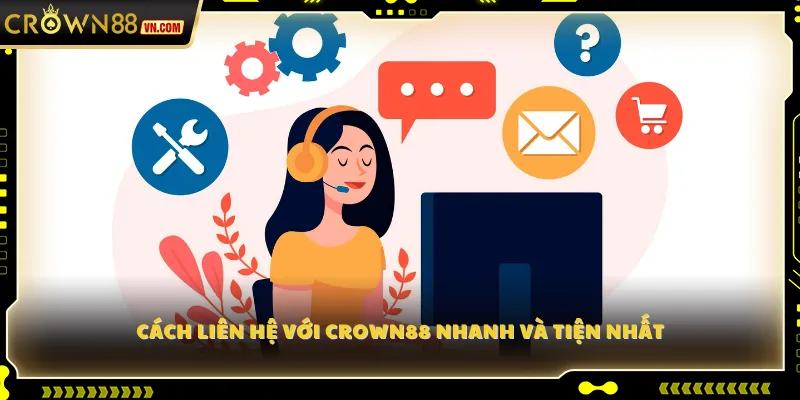 Cách liên hệ với Crown88 nhanh và tiện nhất