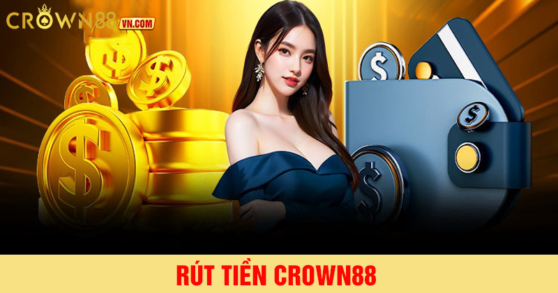 Rút tiền crown88 đơn giản và bảo mật tuyệt đối